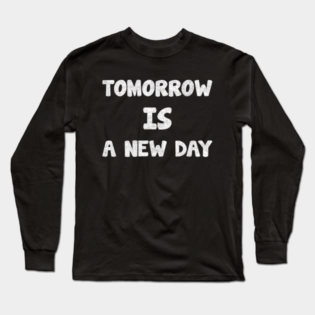 tomorrow is a new day_texture_vintage Long Sleeve T-Shirt by tioooo